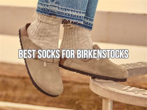 what socks to wear with birkenstocks|Best socks for Birkenstocks: 10 most popular options